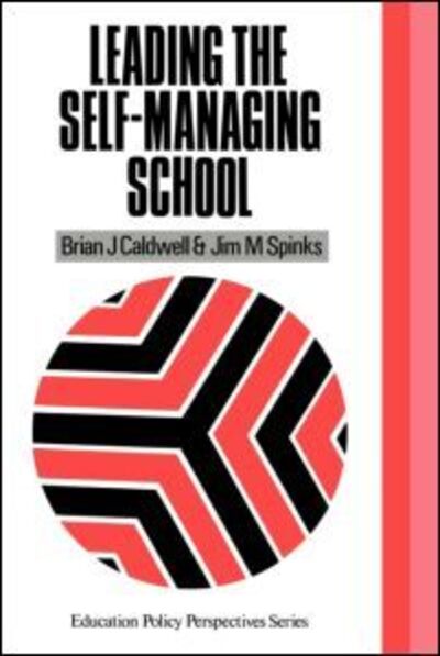 Cover for Caldwell, Brian J. (Educational Transformations, Brighton; University of Melbourne, Australia) · Leading the Self-Managing School (Paperback Book) (1992)