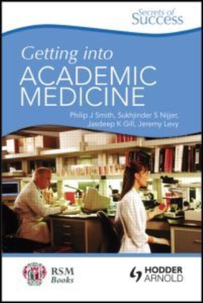 Secrets of Success: Getting into Academic Medicine - Philip Smith - Books - Taylor & Francis Ltd - 9781853159572 - May 27, 2011