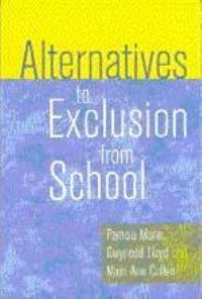 Alternatives to Exclusion from School - Pamela Munn - Libros - Sage Publications Ltd - 9781853964572 - 3 de mayo de 2000