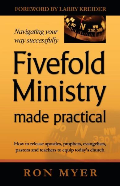 Cover for Ron Myer · Fivefold Ministry Made Practical: How to Release Apostles, Prophets, Evangelists, Pastors and Teachers to Equip Today's Church (Paperback Book) (2014)