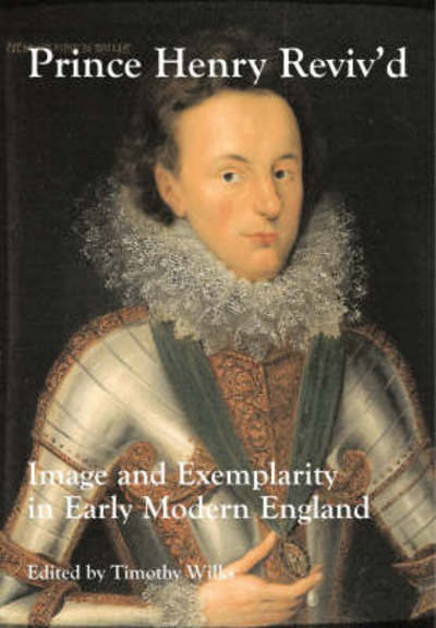 Cover for Timothy Wilks · Prince Henry Revived: Image and Exemplarity in Early Modern England (Paperback Book) (2025)