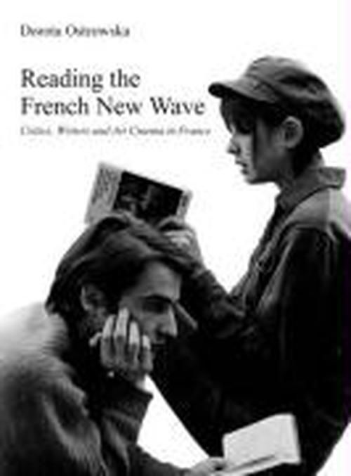 Reading the French New Wave - Dorota Ostrowska - Kirjat - Wallflower Press - 9781905674572 - perjantai 14. maaliskuuta 2008