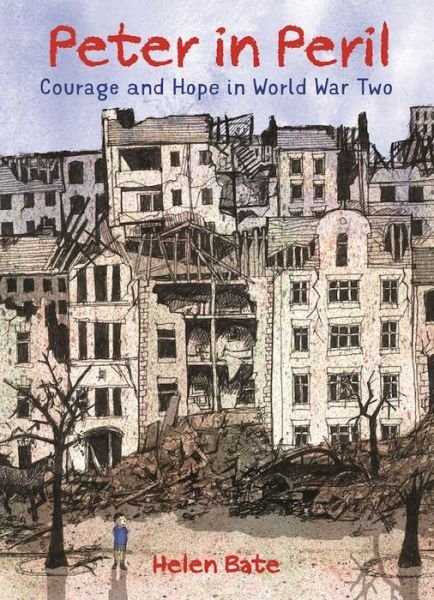 Cover for Helen Bate · Peter in Peril: Courage and Hope in World War Two (Hardcover Book) (2016)
