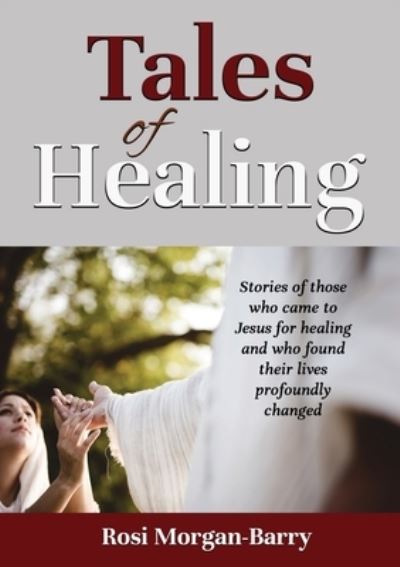 Cover for Rosi Morgan-Barry · Tales of Healing (Book) (2022)