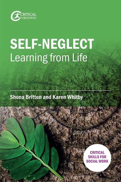 Cover for Shona Britten · Self-Neglect: Learning from Life - Critical Skills for Social Work (Paperback Book) (2021)