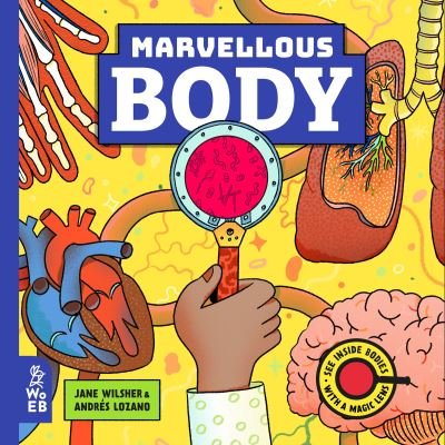 Cover for Jane Wilsher · Marvellous Body: A Magic Lens Book (Inbunden Bok) (2022)