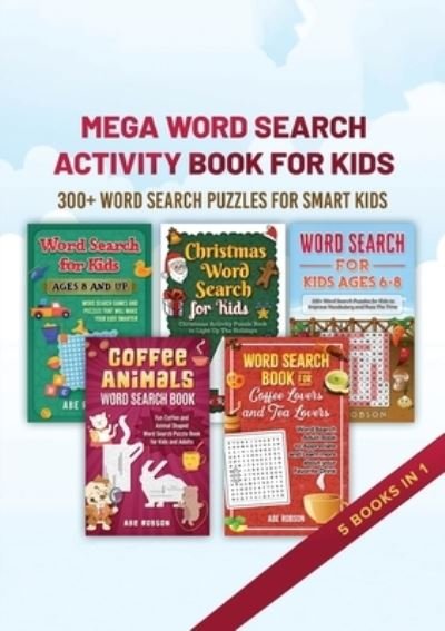 Mega Word Search Activity Book for Kids - Abe Robson - Livres - Abe Robson - 9781922462572 - 27 novembre 2020