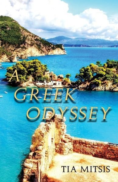 Cover for Tia Mitsis · A Greek Odyssey (Paperback Book) (2016)