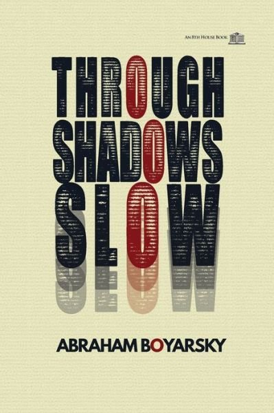 Cover for Abraham Boyarsky · Through Shadows Slow (Paperback Bog) (2019)