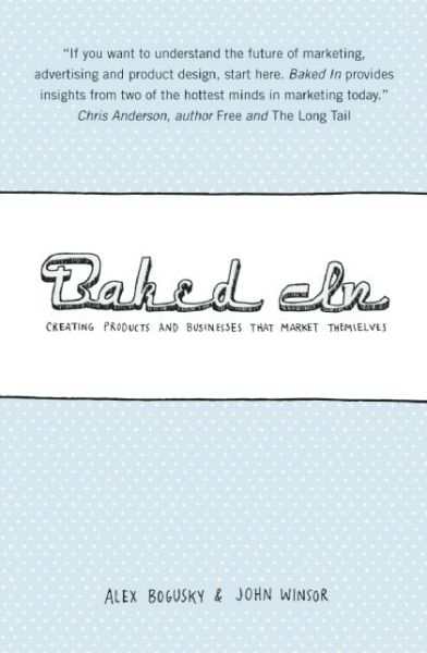 Cover for Alex Bogusky · Baked In: Creating Products and Businesses That Market Themselves (Paperback Book) (2011)