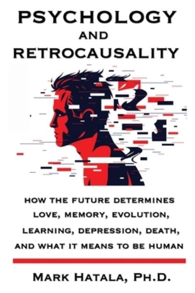 Cover for Mark Hatala · Psychology and Retrocausality (Paperback Book) (2020)