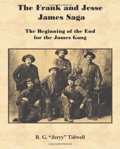 Cover for R. G. Tidwell · The Frank and Jesse James Saga - the Beginning of the End for the James Gang (Paperback Book) (2011)