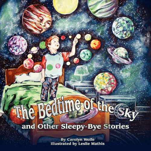 Cover for Carolyn Wolfe · The Bedtime of the Sky and Other Sleepy-Bye Stories (Paperback Book) (2010)