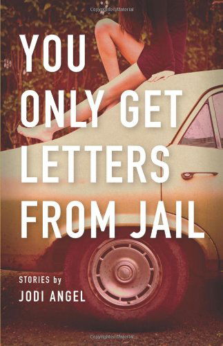 Cover for Jodi Angel · You Only Get Letters from Jail (Paperback Book) (2013)