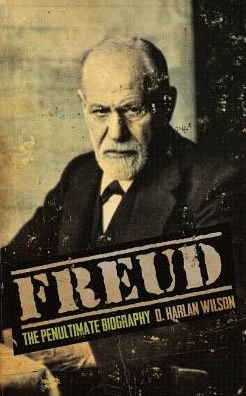 Cover for D. Harlan Wilson · Freud: the Penultimate Biography (Pocketbok) (2014)