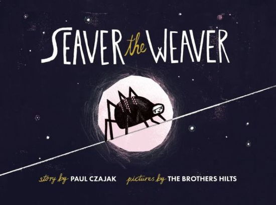 Cover for Paul Czajak · Seaver the Weaver (Inbunden Bok) (2015)