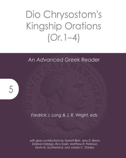 Cover for Fredrick J Long · Dio Chrysostom's Kingship Orations (Or. 1-4) (Paperback Bog) (2019)