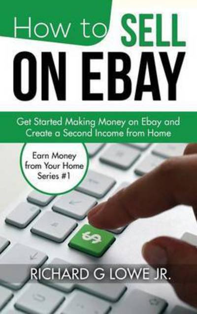 Cover for Richard G Lowe Jr · How to Sell on eBay (Hardcover bog) (2016)