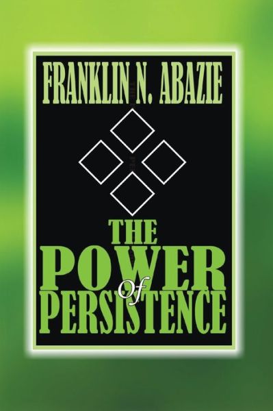 Cover for Franklin N Abazie · The Power of Persistent Prayer (Taschenbuch) (2018)