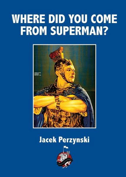 Cover for Jacek Perzynski · Where Do You Come from Superman (Bog) (2018)