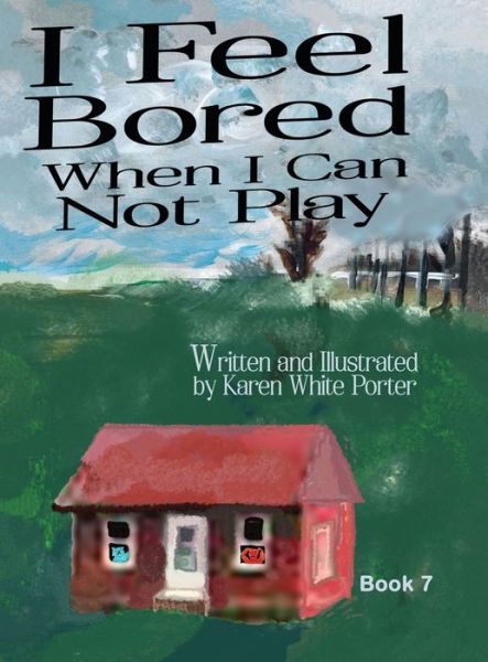 Cover for Karen Porter · I Feel Bored When I Can Not Play (Book) (2022)