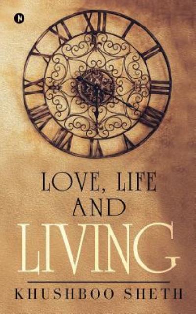 Cover for Khushboo Sheth · Love, Life and Living (Paperback Book) (2017)