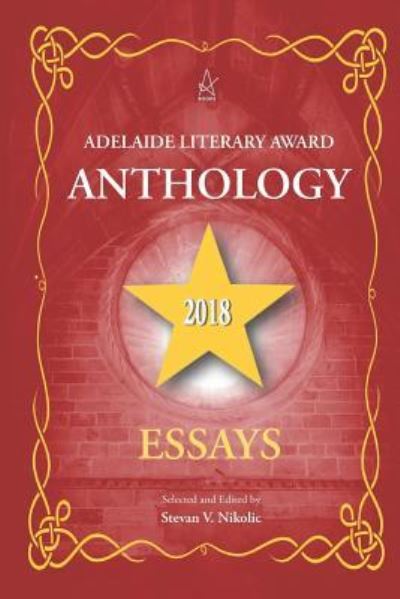 Cover for Stevan V Nikolic · Adelaide Literary Award Anthology 2018 (Paperback Book) (2018)