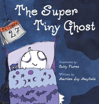 Cover for Marilee Joy Mayfield · The Super Tiny Ghost (Hardcover Book) (2019)