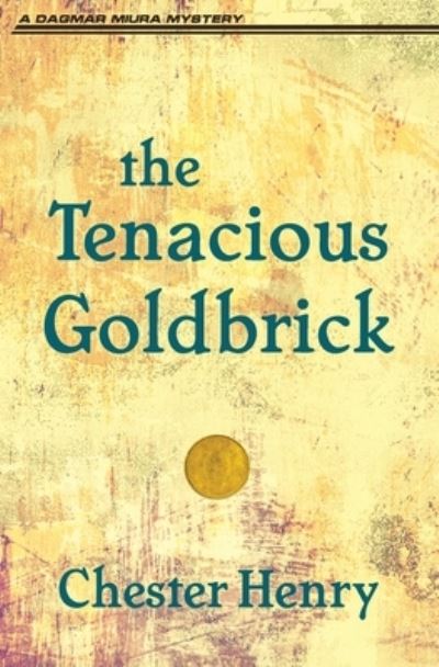 Cover for Chester Henry · The Tenacious Goldbrick (Paperback Book) (2021)