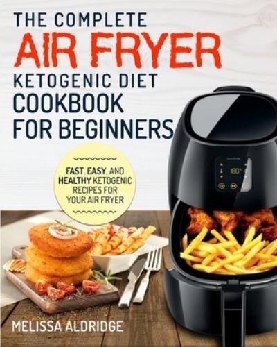 Cover for Melissa Aldridge · Air Fryer Ketogenic Diet Cookbook (Paperback Book) (2020)
