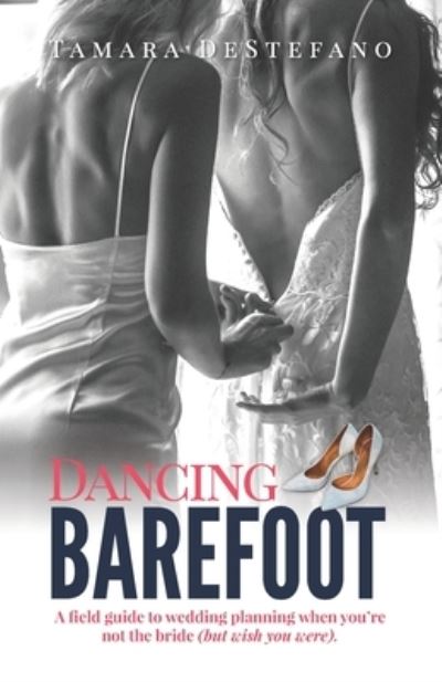 Cover for Tamara DeStefano · Dancing Barefoot (Paperback Book) (2021)