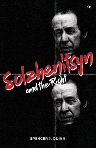 Cover for Spencer J Quinn · Solzhenitsyn and the Right (Paperback Book) (2022)