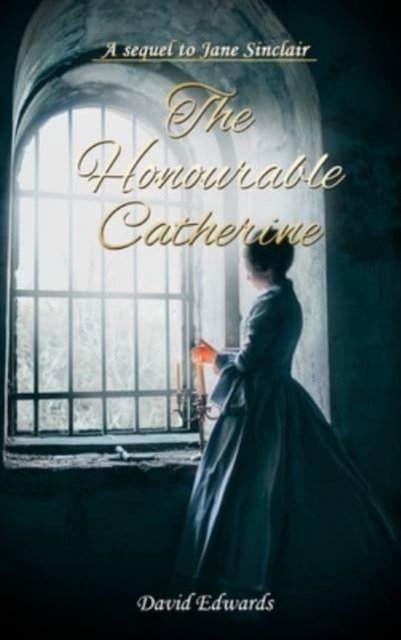 Cover for David Edwards · The Honourable Catherine (Inbunden Bok) (2021)