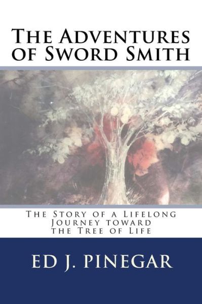 Cover for Ed J Pinegar · The Adventures of Sword Smith (Paperback Book) (2017)