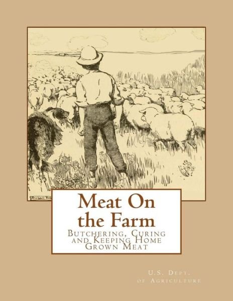 Meat On the Farm - Department Of Agriculture - Bøker - Createspace Independent Publishing Platf - 9781978069572 - 7. oktober 2017