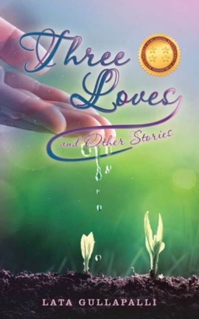 Cover for Lata Gullapalli · Three Loves and Other Stories (Paperback Book) (2021)