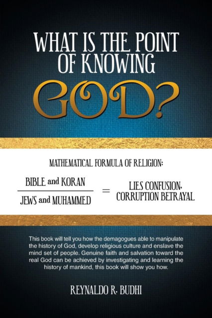 Cover for Reynaldo R Budhi · What Is the Point of Knowing God? (Paperback Book) (2018)