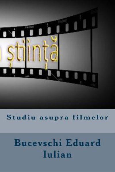 Cover for Bucevschi Eduard Iulian · Studiu Asupra Filmelor (Pocketbok) (2018)