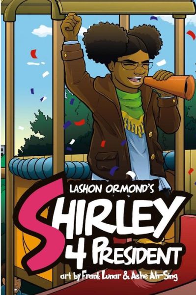 Cover for Lashon Ormond · Shirley 4 President! (Paperback Book) (2018)