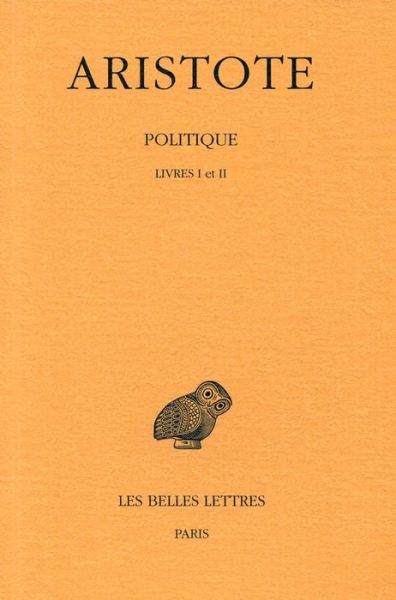 Cover for Aristote · Politique (Collection Des Universites De France Serie Grecque) (French Edition) (Paperback Book) [French edition] (2015)