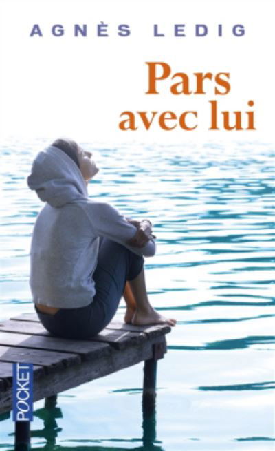 Pars avec lui - Agnès Ledig - Książki - Pocket - 9782266257572 - 23 lipca 2018