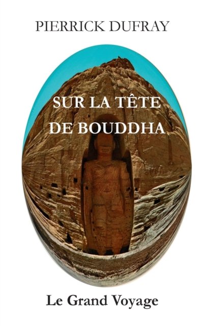 Cover for Pierrick Dufray · Sur la Tête de Bouddha (Taschenbuch) (2022)