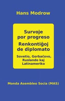 Survoje por progreso. Renkonti?oj de diplomato - Hans Modrow - Books - Monda Asembleo Socia - 9782369600572 - June 17, 2016