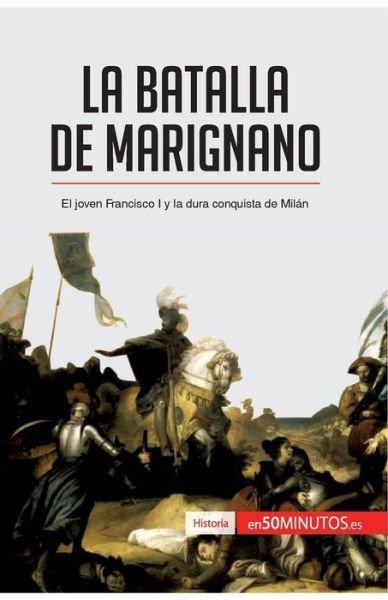 Cover for 50minutos · La batalla de Marignano (Paperback Book) (2017)