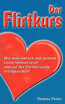 Cover for Thomas Peter · Der Flirtkurs (Paperback Book) [German edition] (2002)