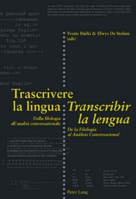 Cover for Trascrivere la lingua- Transcribir la lengua: Dalla filologia all'analisi conversazionale- De la Filologia al Analisis Conversacional (Paperback Book) (2006)