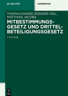 Cover for Thomas Raiser · Mitbestimmungsgesetz Und Drittelbeteiligungsgesetz - de Gruyter Kommentar (Gebundenes Buch) [7th Newly Revised edition] (2020)