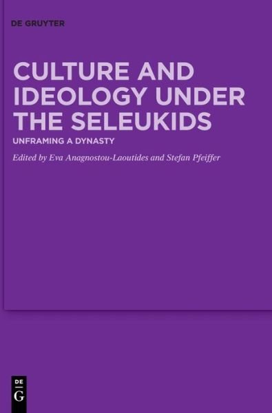 Cover for Eva Anagnostou-laoutides · Culture and Ideology under the Seleukids (Hardcover bog) (2022)