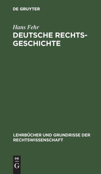 Cover for Hans Fehr · Deutsche Rechtsgeschichte (Book) (1925)