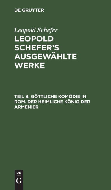 Cover for Leopold Schefer · Gttliche Komdie in Rom. der Heimliche Knig der Armenier (N/A) (1901)